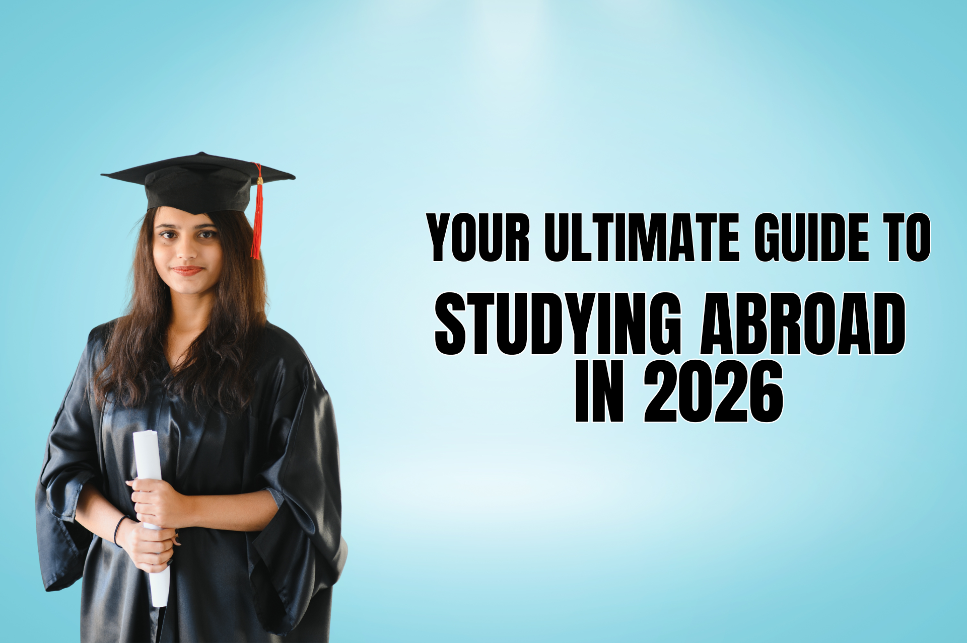Your Ultimate Guide to Studying Abroad in 2026