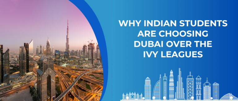 Why Indian Students Are Choosing Dubai Over the Ivy Leagues