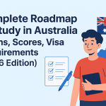 Complete Roadmap to Study in Australia: Exams, Scores, Visa Requirements (2026 Edition)