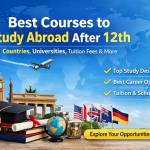 Best Courses to Study Abroad after 12th: Countries, Universities, Tuition Fees & More