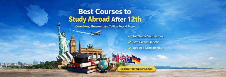 Best Courses to Study Abroad after 12th: Countries, Universities, Tuition Fees & More