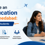 How to Choose an Overseas Education Consultant in Ahmedabad: A Complete Guide for Students