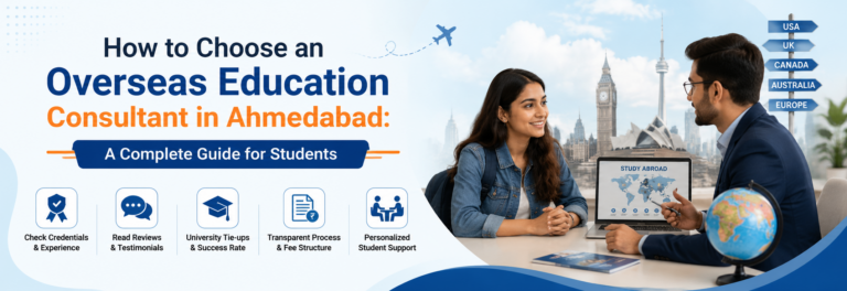 How to Choose an Overseas Education Consultant in Ahmedabad: A Complete Guide for Students
