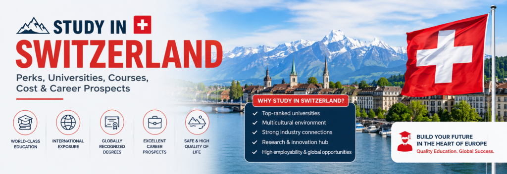 Study in Switzerland: Perks, Universities, Courses, Cost & Career Prospects